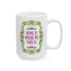Home is Where My Yarn Is Coffee Mug